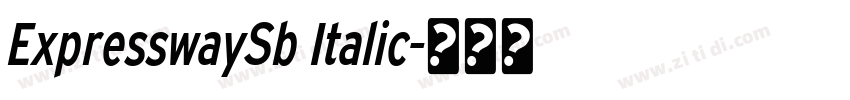 ExpresswaySb Italic字体转换 ExpresswaySb Italic字体转换